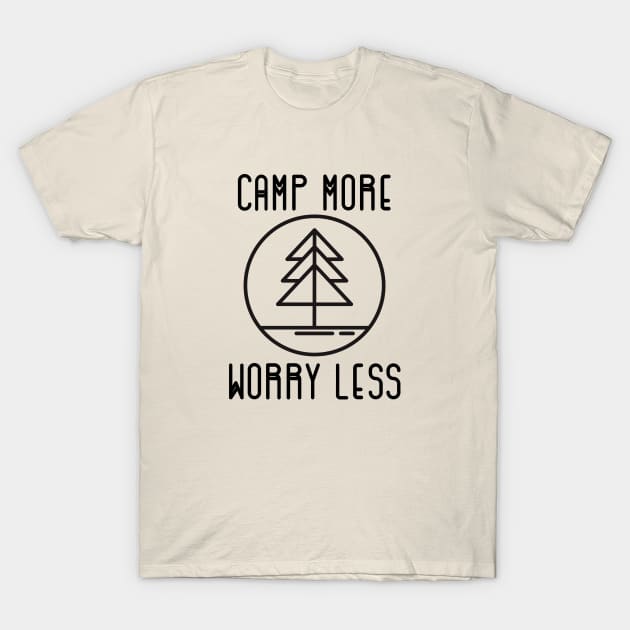 Camp More Worry Less Camping T-Shirt by Haperus Apparel